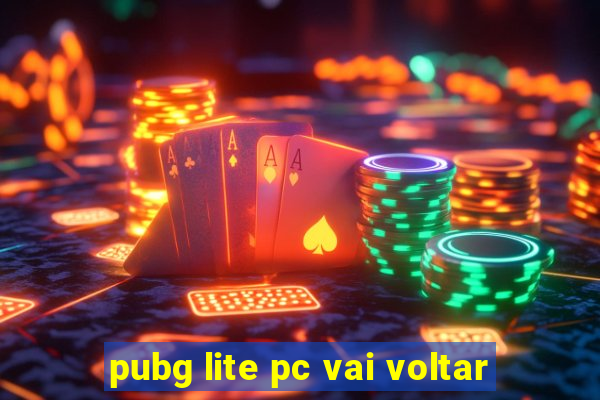 pubg lite pc vai voltar